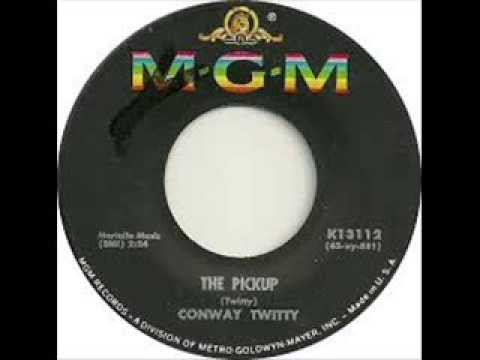 The Pick Up - Conway Twitty