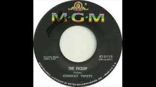 Conway Twitty  - The Pickup