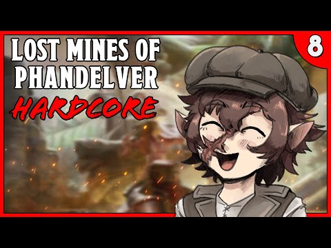 Lost Mines of Phandelver / Phandelver and Below HARDCORE Session 8 |  | D&D / DND