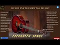 Hindi Evergreen Songs Instrumental India Music Guitar Instrumental Bollywood Bollywoodsongs