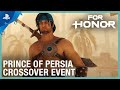 For Honor - Prince of Persia Crossover Event Trailer | PS4