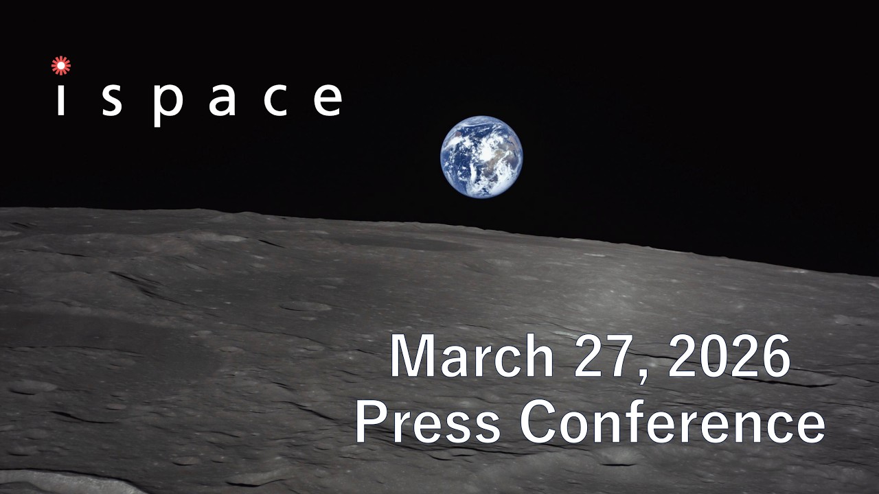 ispace Press Conference March 27, 2026