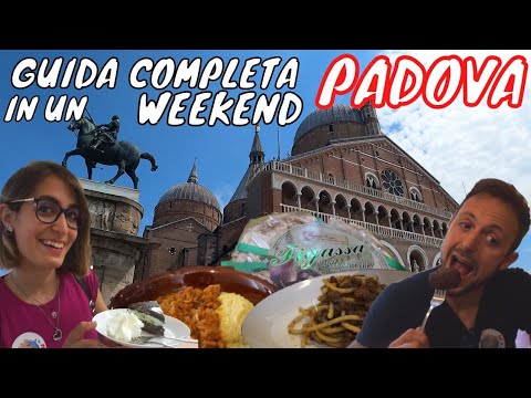 A COMPLETE GUIDE TO PADUA - WHAT TO SEE AND EAT ON A WEEKEND