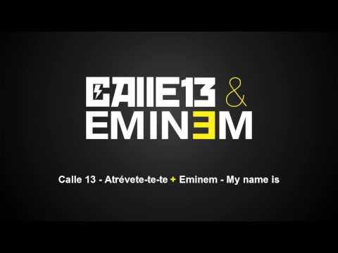 Calle 13 & Eminem - My name is Atrévete-te-te [Mashup/Remix]