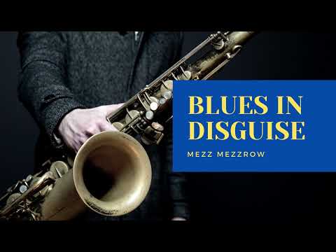 Mezz Mezzrow - Blues in Disguise
