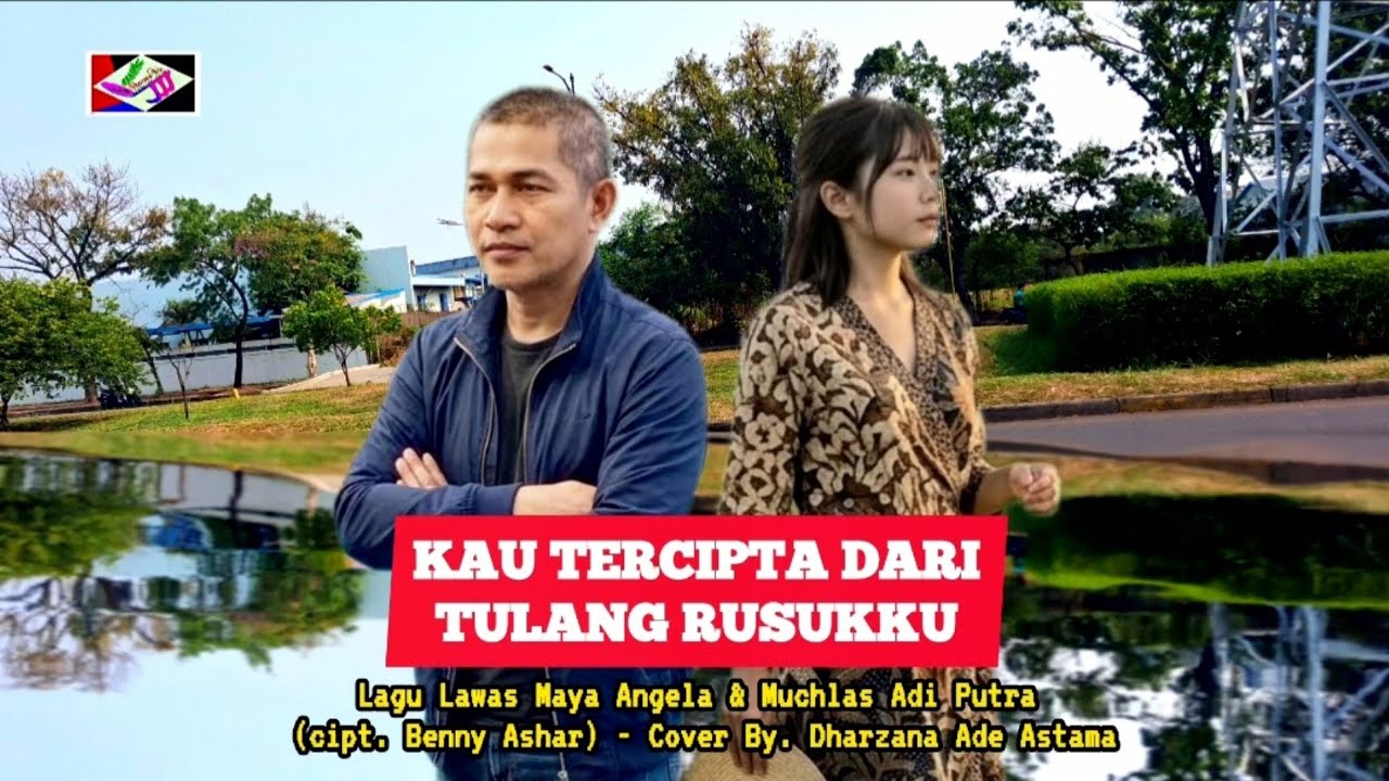 KAU TERCIPTA DARI TULANG RUSIKKU -Lagu Maya Angela & Muchlas Adi Putra - Cover  Dharzana Ade Astama 