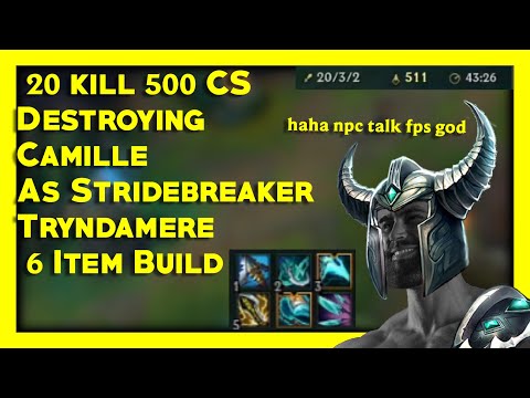 20 Kill  500 CS STOMP Destroying Camille with Stridebreaker  Tryndamere - Full 6 item build