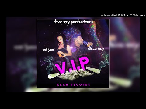 V.I.P - Diego Rey Ft. Eri Lyon - (Clan Records)