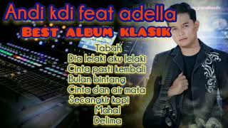 Download lagu KLASIK ALBUM ANDI KDI FEAT ADELLA #omadellaterbaru #andikdi #albumdangdut #albummusic mp3 Download lagu KLASIK ALBUM ANDI KDI FEAT ADELLA #omadellaterbaru #andikdi #albumdangdut #albummusic mp3