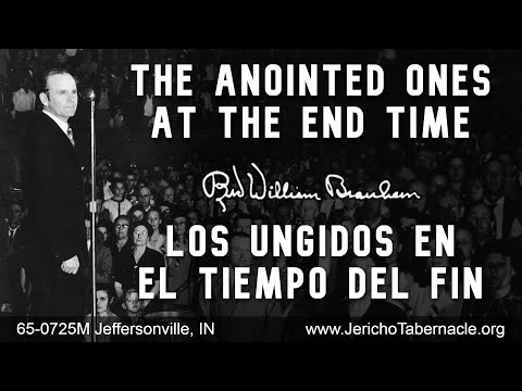 2023-0118 - 65-0725M The Anointed Ones At The End Time - Rev. William M. Branham