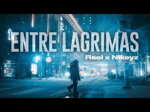 Rsel x Nikeyz - Entre Lágrimas😢