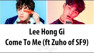 LEE HONG GI 이홍기 - 'Come To Me (ft Zuho 주호 of SF9)' LYRICS (Color Coded ENG/ROM/HAN)