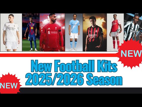 The New Football Kits Season 2025-2026 from Top European football Club