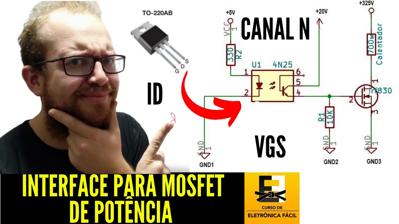 MOSFET Canal N de POTENCIA - Primeiros Passos Para uma Interface Eletrônica - Eletrônica Fácil