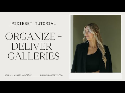Pixieset Tutorial: How I Organize + Deliver Photo Galleries to Clients