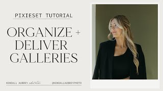 Pixieset Tutorial: How I Organize + Deliver Photo Galleries to Clients
