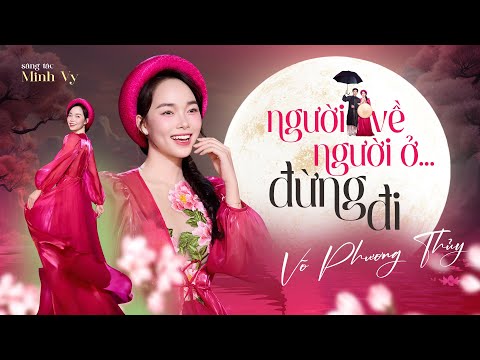 Người về người ở đừng đi - Võ Phương Thủy