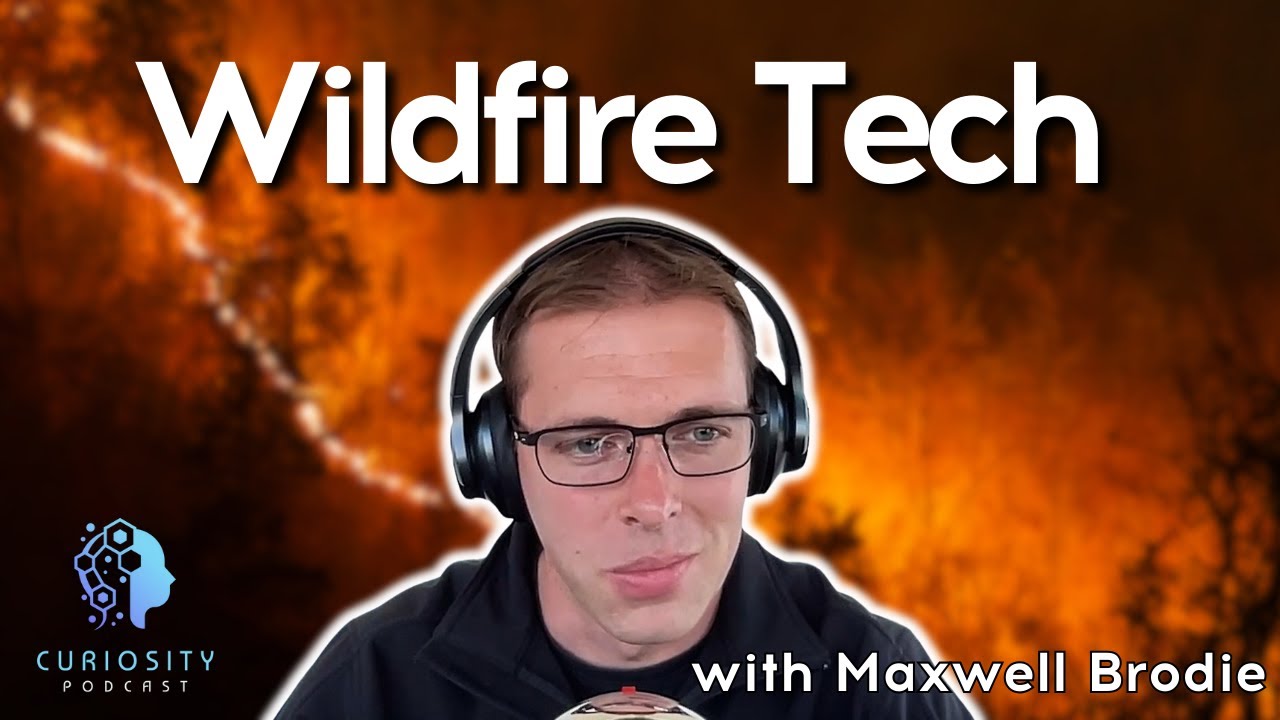 The Emerging Field of Wildfire Technology with Maxwell Brodie, Co-Founder and CEO of Rain Industries