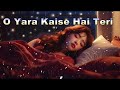 O Yaara Kaisi Hai Teri Bewafai Lyrical Mashooq Ishtar Music Slowed Reverb