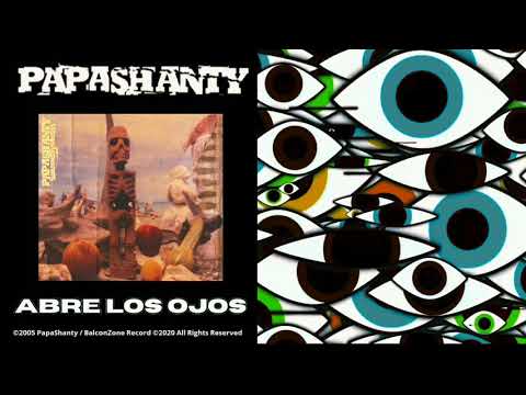PapaShanty - Abre los Ojos