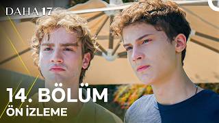 Daha 17 | 14. Bölüm Ön İzleme Fragmanı