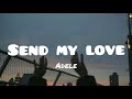 Adele - Send My Love(lyrics)