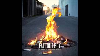 Fall Out Boy - My Songs Know What You Did In The Dark (Light Em Up) (Audio)