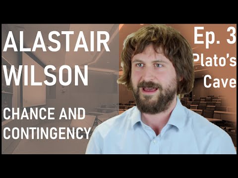 Plato's Cave Ep. 3 - (ft.) Dr. Alastair Wilson: The Nature of Contingency