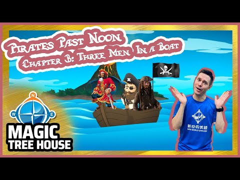 Magic Tree House | Pirates Past Noon | Chapter 3 | Three Men In A Boat | Story Reading