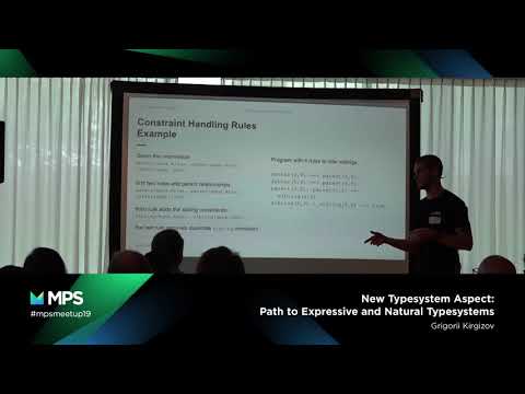 MPS Community Meetup 2019 - New Typesystem Aspect Path to Expressive and Natural Typesystems