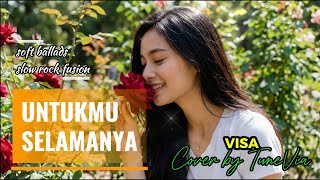 Download lagu Untukmu Selamanya - Visa | Cover Soft Ballads Slow Rock Fusion (Cover by TuneVia) mp3
