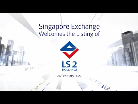 LS 2 Holdings Limited Listing Ceremony – 24 February 2022