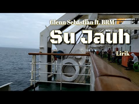 Su Jauh (lirik) - Glenn Sebastian ft. BRM