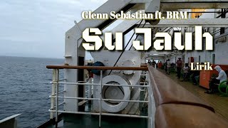 Download lagu Su Jauh (lirik) - Glenn Sebastian ft. BRM mp3 Download lagu Su Jauh (lirik) - Glenn Sebastian ft. BRM mp3