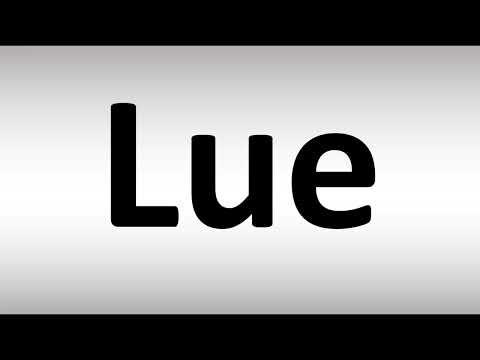 How to Pronounce Lue