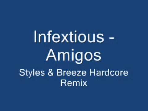 Infextious - Amigos ( Styles & Breeze Hardcore Remix)