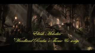 Elvish Melodies  &quot;The Woodland Realm&#39;s Theme &amp;  songs&quot;