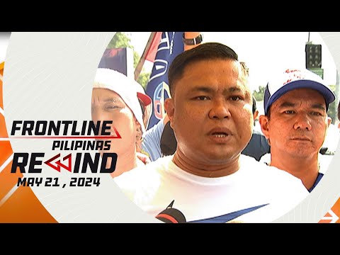Frontline Pilipinas Rewind May 21, 2024 #FrontlineRewind
