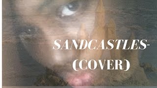 Beyoncé - Sandcastles (Cover)