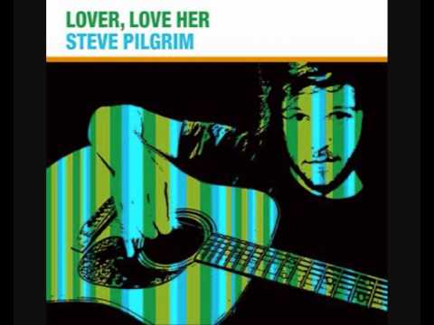 Steve Pilgrim - All I Have to Say