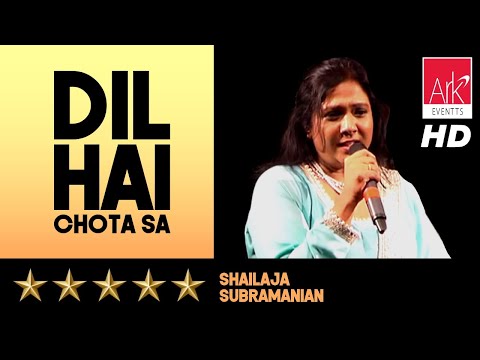 @ARKEventsindia - Dil Hai Chota Sa - Shailaja Subramanian