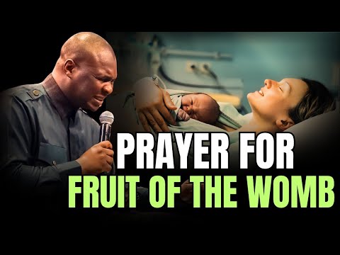 HOT PROPHETIC PRAYERS FOR THE FRUIT OF THE WOMB || APOSTLE JOSHUA SELMAN