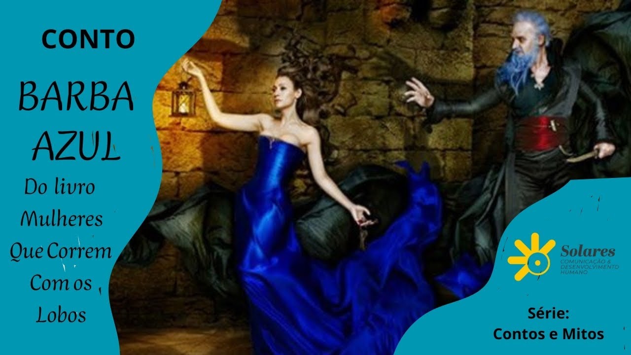 O Barba Azul, conto do livro Mulheres que Correm com os Lobos