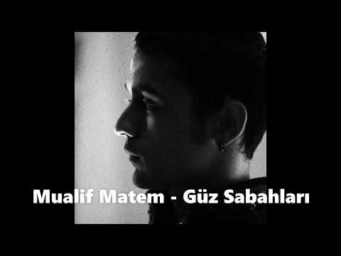 Mualif Matem - Güz Sabahları