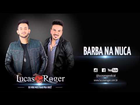 Barba Na Nuca - Lucas e Roger