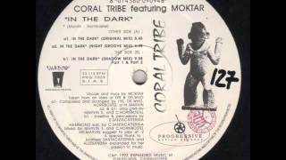 CORAL TRIBE featuring MOKTAR - In the dark (shadow mix) part 1 & part 2 (1993)