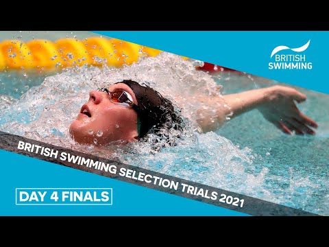 British Swimming Selection Trials 2021: Day 4 Finals