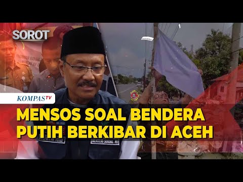 Bendera Putih Berkibar di Aceh, Ini Tanggapan Mensos Saifullah Yusuf