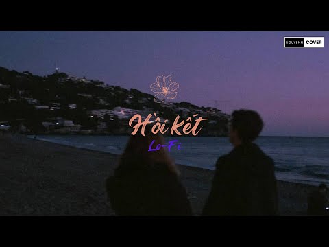 HỒI KẾT - HÀ NHI x DC TÂM | ExLover | Lofi  by  Nguyenn 」/ Lý do em chấp nhận chia tay, là vì...