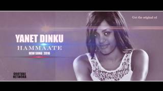 Yanet Dinku - Hammaate New Amazing Oromo Song 2016